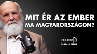 MIT ÉR AZ EMBER MA MAGYARORSZÁGON Beszélgetés Iványi Gábor lelkésszel  Friderikusz Podcast 102 [upl. by Nyret]