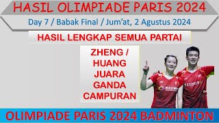 Hasil Final Olimpiade Paris 2024 Badminton Hari Ini │ Day 7 │ Zheng  Huang Juara Ganda Campuran │ [upl. by Silado]