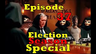 Episode 37 Election Season Special [upl. by Cornell]