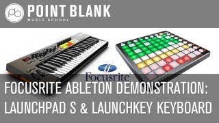 Focusrite Demonstration Novation Launchpad S amp Launchkey Keyboard with Ableton [upl. by Ahsinyt856]