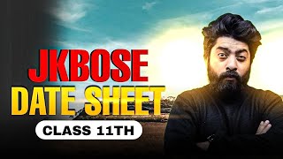 JKBOSE Class 11th Datesheet Out \WHAT NEXT  JKBOSE Board Exams 2025 [upl. by Avuha]