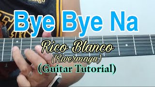 quotBye Bye Naquot  Rico Blanco Rivermaya Guitar Tutorial with Chords and Lyrics and Intro Tab [upl. by Evelinn]