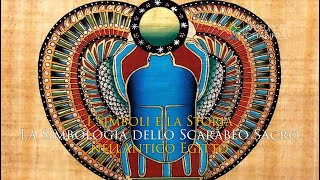 Simbologia dello scarabeo sacro  ANTICO EGITTO  SEMEION i simboli e la Storia [upl. by Ailssa193]