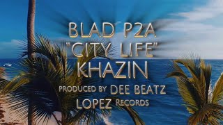 BLAD P2A x KHAZIN  CITY LIFE Official Lyric Visualizer [upl. by Geerts]