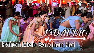 Pairon Mein Bandhan Hai 13D AUDIO  Full Song Mohabbatein [upl. by Atem288]