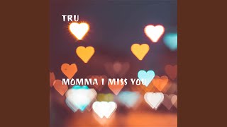 Momma I Miss You [upl. by Pallaton]