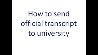 How to send official transcript to university [upl. by Aguayo]