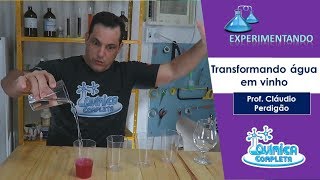 Transformando ÁGUA em VINHO Prof Cláudio Perdigão [upl. by Eimma]