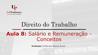 Direito do Trabalho  Aula 08 Salário e Remuneração  Conceitos [upl. by Lark]