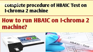 How to perform HBA1C test on Ichroma 2 machine Procedure of HBA1C Test [upl. by Assirialc750]