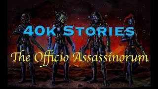 40k Stories The Officio Assassinorum [upl. by Nisior]