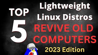 Revive Your Old PC in 2023 Top 5 Lightweight Linux Distros for Older Computers [upl. by Mide]