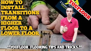 How To Install Transitions From A Higher Floor To A Lower Floor [upl. by Goetz]