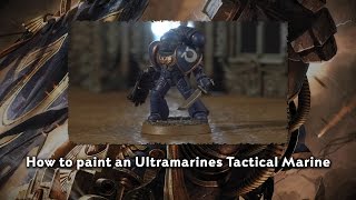 Warhammer 40000 How to paint an Ultramarines Tactical Marine [upl. by Marden]