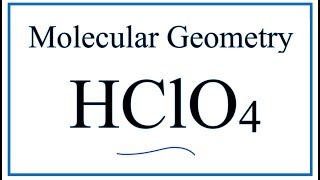 HClO4 Molecular Geometry  Shape and Bond Angles [upl. by Oel696]