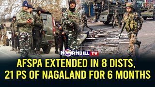 AFSPA EXTENDED IN 8 DISTS 21 PS OF NAGALAND FOR 6 MONTHS [upl. by Ramoh]