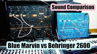 Blue Marvin vs Behringer 2600 Sound Comparison [upl. by Mott]