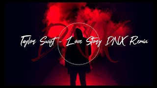 Taylor Swift  Love Story  DNX Remix [upl. by Roxana140]