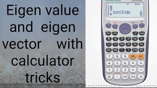 Eigen value and EIGEN vector  with calculator tricks [upl. by Aizan]