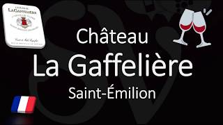 Château La Gaffelière  SaintEmilion Grand Cru Wine Information amp Pronunciation [upl. by Blanch]