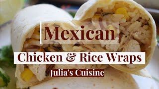 Mexican Chicken Rice Wraps [upl. by Siroved559]