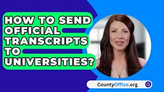 How To Send Official Transcripts To Universities  CountyOfficeorg [upl. by Jonina]