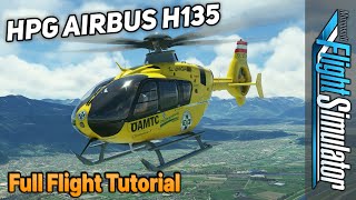 HPG Airbus H135 Full Flight Tutorial  The Best Freeware Helo in MSFS [upl. by Otrebire]