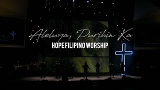 Aleluya Purihin Ka  Hope Filipino Worship Live Service Recording [upl. by Rfinnej]