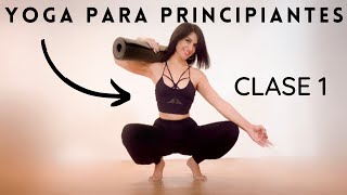 YOGA PARA PRINCIPIANTES CLASE 1 Flexibilidad fuerza equilibrio y resistencia ¡ES MÚY FÁCIL [upl. by Katee]