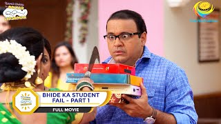 BHIDE KA STUDENT FAIL I PART 1 I FULL MOVIE I Taarak Mehta Ka Ooltah Chashmah  तारक मेहता [upl. by Eleirbag]