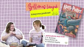 55 rész  Harry Potter és az azkabani fogoly  JK Rowling  Szellemes lányok podcast [upl. by Acinoed]