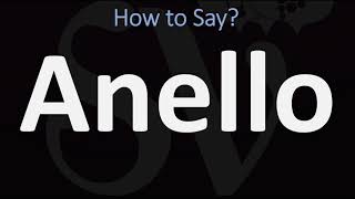 How to Pronounce Anello CORRECTLY [upl. by Gibby685]