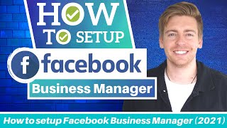 How To Set Up Facebook Business Manager 2021 [upl. by Ahsakal214]