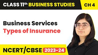 Types of Insurance  Business Services  Class 11 Business Studies Chapter 4  202324 [upl. by Alphonsa]