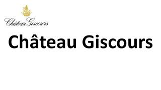 How to Pronounce Château Giscours CORRECTLY [upl. by Arch]