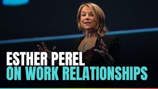 Esther Perel on work relationships [upl. by Alliehs472]