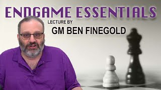 Endgame Essentials Lecture by GM Ben Finegold [upl. by Ryhpez]