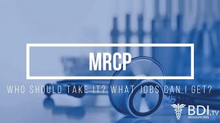 What Jobs Can You Get With The MRCP Qualification  BDI Resourcing [upl. by Morgana930]