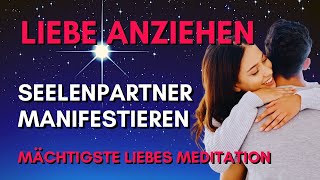 ❤️Liebe anziehen⭐️Seelenpartner manifestieren Die mächtigste Liebes EinschlafMeditationHypnose❤️ [upl. by Kcirrem]