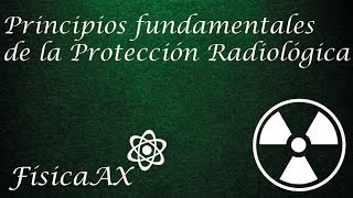 Principios Fundamentales de la Protección Radiológica [upl. by Maximilianus]