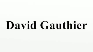 David Gauthier [upl. by Anaile]