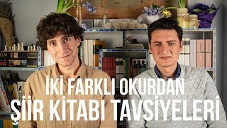 İki Farklı Okurdan Şiir Kitabı Tavsiyeleri [upl. by Trilbi]