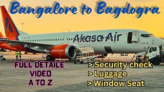 Bangalore To Bagdogra  Akasa Air  Flight Detail  Kempegowda International Airport Online Tickets [upl. by Isleen]