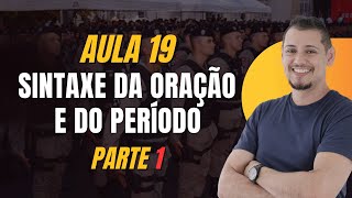 AULA 19  SINTAXE DA ORAÇÃO E DO PERÍODO PARTE 1 [upl. by Elleirbag]