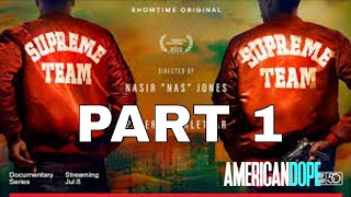 Supreme Team 2022 Part 1 Showtime Al Profit American Dope [upl. by Oflodor]