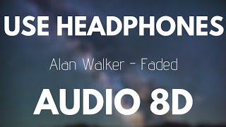 Alan Walker  Faded 8D AUDIO [upl. by Codie]