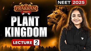 Plant Kingdom  Lecture  2  NEET 2025  Prakram Series Apeksha Singh neet neet2025 [upl. by Kamaria196]