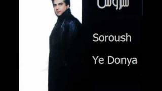 Soroush  Ye Donya Ye Donya [upl. by Elleuqar]