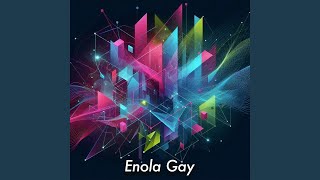 Enola Gay [upl. by Leribag]