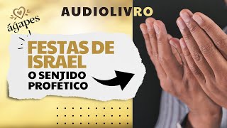 Capítulo 1  Audiolivro  O Sentido Profético das Festas de Israel  Harold Walker [upl. by Dnalram591]